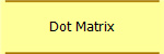 Dot Matrix