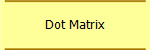 Dot Matrix